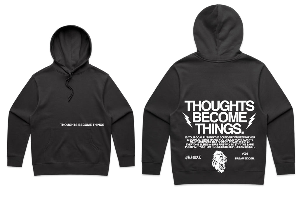 Thoughts Become Things Hoodie